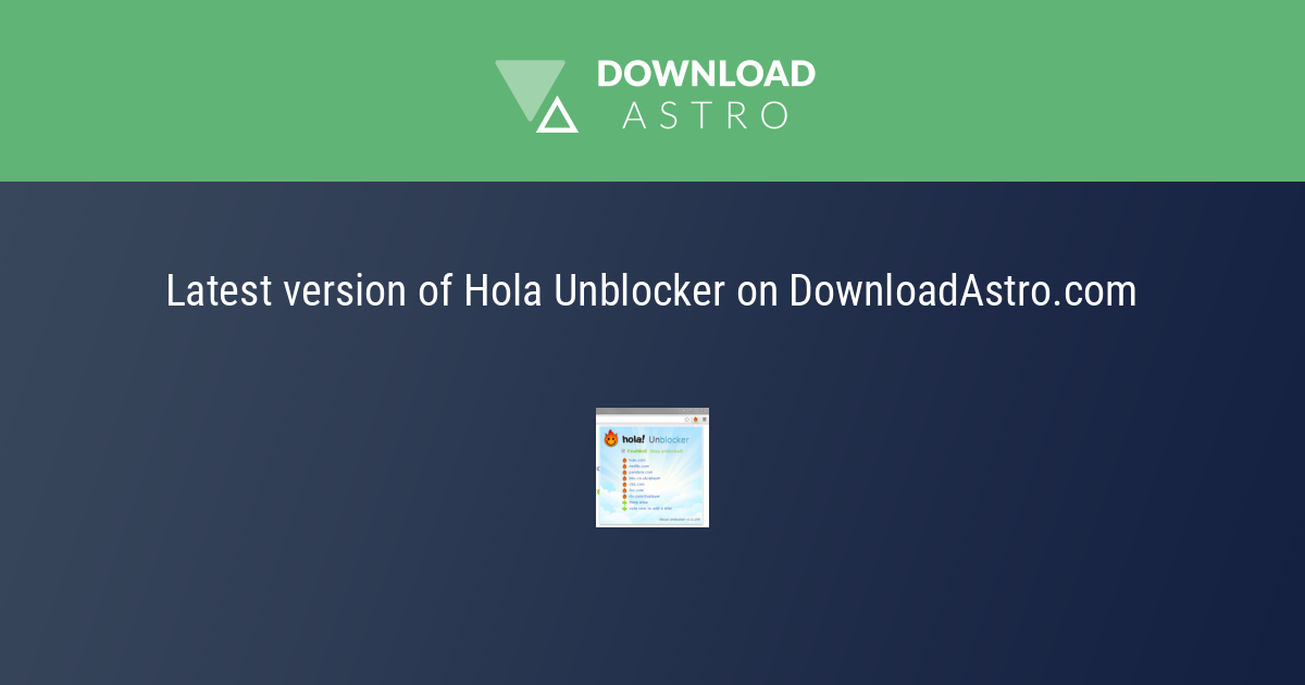 Hola Unblocker - Última versión 2023. Descargar gratis